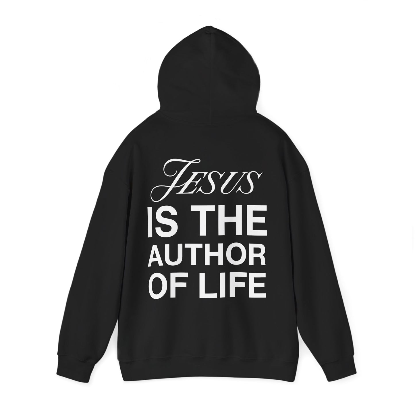 Jesus Is the Author Of Life Hoodie