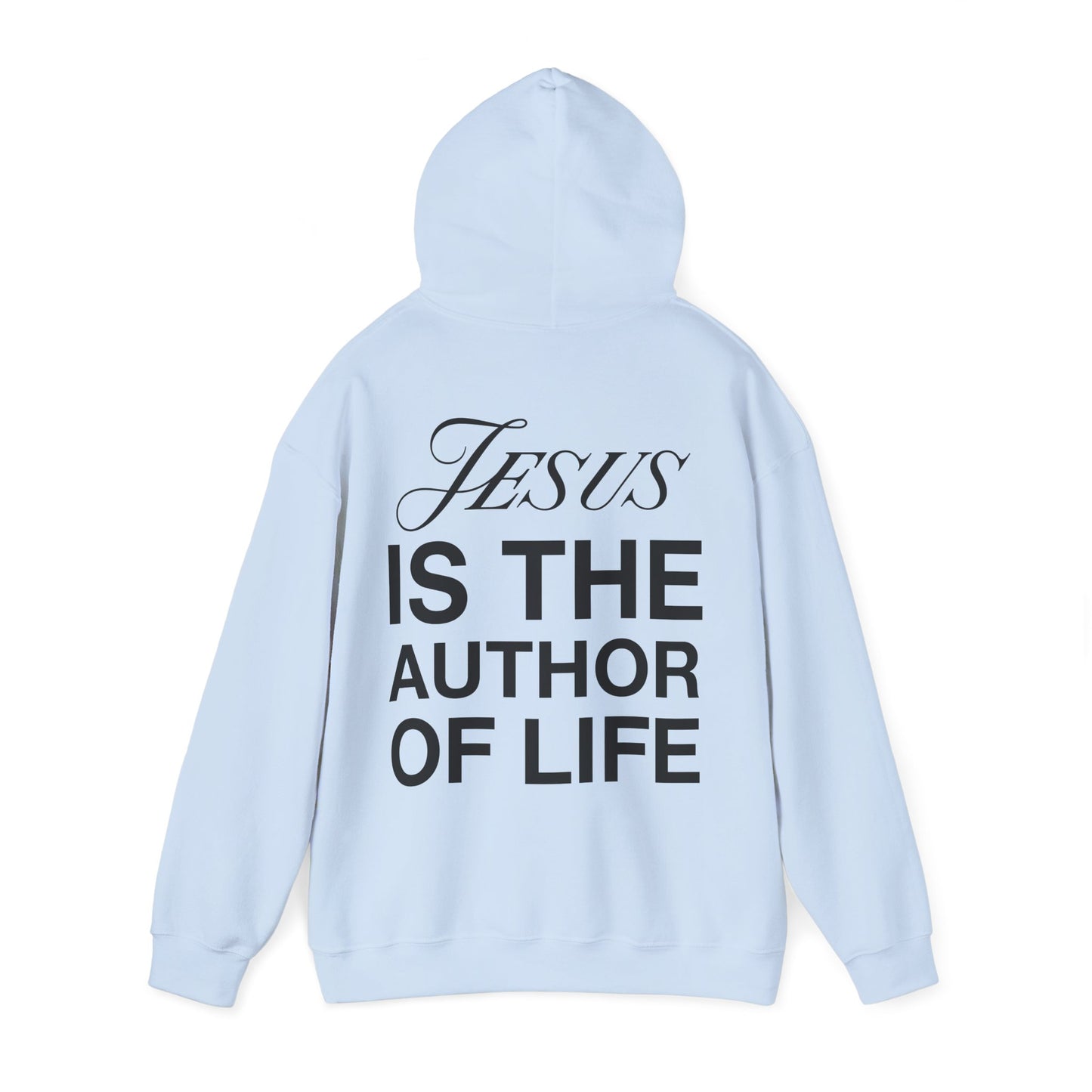 Jesus Is the Author Of Life Hoodie