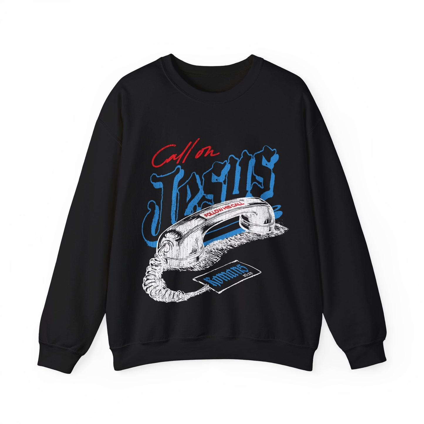 Call On Jesus Sweatshirt
