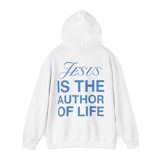 Jesus Is the Author Of Life Hoodie